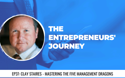 Episode #37: Clay Staires – Mastering The Five Management Dragons